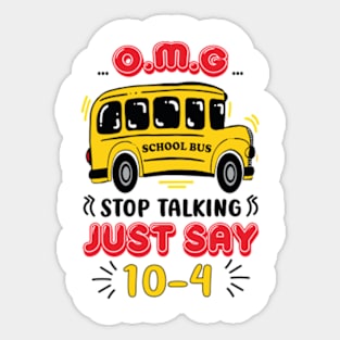 Stop Talking Just Say 10-4 Sticker